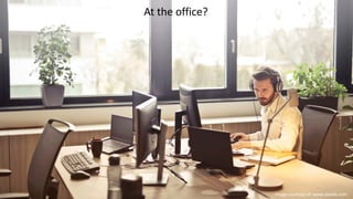 At the office?
Image courtesy of: www.pexels.com
 
