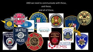 AND we need to communicate with these,
and these,
and all of these,
 