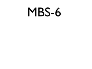 MBS-6
 