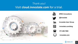 32
Thank you!
Visit cloud.innoslate.com for a trial.
SPEC Innovations
@Innoslate
Innoslate User Group
Innoslate.com/blog
571.485.7800
innoslate.com
 