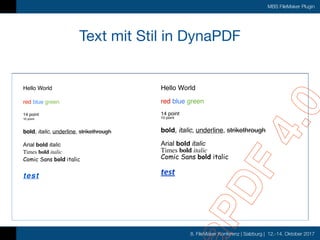 8. FileMaker Konferenz | Salzburg | 12.-14. Oktober 2017
MBS FileMaker Plugin
Text mit Stil in DynaPDF
Hello World
red blu...