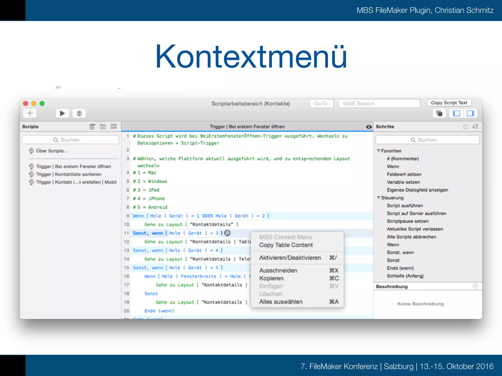 7. FileMaker Konferenz | Salzburg | 13.-15. Oktober 2016
MBS FileMaker Plugin, Christian Schmitz
Kontextmenü
ImageCapture, native scan on Mac

Dialog with text fields (Mac)

List and extract pictures in PDF with DynaPDF
functions.
 