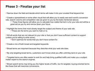 <ul><li>Phase 3 - Finalize your list </li></ul><ul><li>Narrow down the field and decide which terms will make it into your...