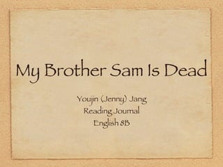 My Brother Sam Is Dead ,[object Object],[object Object],[object Object]