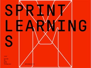 DESIGN
IN
LOVE
WITH
TECHNOLOGY
1508™
SPRINT
LEARNING
S
MORGENBOOSTER
 