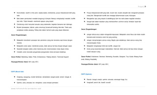 Page |9


     • Komunikator, asertif, to the point, ceplas-ceplos, berkarisma, punya interpersonal skill yang       • Punya interpersonal skill yang baik, murah hati, mudah simpatik dan mengenali perasaan
       baik.                                                                                                 orang lain. Menghindari konflik dan menjaga keharmonisan suatu hubungan.
     • Baik dalam pemecahan masalah langsung di tempat. Mampu menghadapi masalah, konflik                  • Mengetahui apa yang terjadi di sekelilingnya dan ikut serta dalam kegiatan tersebut.
       dan kritik. Tidak khawatir, menikmati apapun yang terjadi.                                          • Sangat baik dalam keadaan yang membutuhkan common sense, tindakan cepat dan
     • Cenderung untuk menyukai sesuatu yang mekanistis, kegiatan bersama dan olahraga.                      ketrampilan praktis.
     • Mudah beradaptasi, toleran, pada umumnya konservatif tentang nilai-nilai. Tidak suka
       penjelasan terlalu panjang. Paling baik dalam hal-hal nyata yang dapat dilakukan.               Saran Pengembangan:

Saran Pengembangan:                                                                                        • Jangan terburu-buru dalam mengambil keputusan. Belajarlah untuk fokus dan tidak mudah
                                                                                                             berubah-ubah terutama untuk hal yang penting.
     • Belajarlah memahami perasaan dan pemikiran orang lain terutama saat bicara dengan                   • Jangan menyenangkan semua orang. Begitu pula sebaliknya, tidak semua orang bisa
       mereka.                                                                                               menyenangkan Anda.
     • Belajarlah untuk sabar, menikmati proses, tidak semua hal bisa dicapai dengan cepat.                • Belajarlah menghadapi kritik dan konflik. Jangan lari.
     • Sesekali luangkan waktu untuk merenung dan merencanakan masa depan Anda.                            • Anda punya kecenderungan meterialistis. Hati-hati, tidak semua hal bisa diukur dengan
     • Cobalah untuk mencatat pengamatan-pengamatan Anda termasuk detailnya.                                 materi ataupun uang.

Saran Profesi: Marketing, Sales, Polisi, Entrepreneur, Pialang Saham, Technical Support                Saran Profesi: Entertainer, Seniman, Marketing, Konselor, Designer, Tour Guide, Bidang Anak-
                                                                                                       anak, Bidang Hospitality
Pasangan/Partner Alami: ISFJ atau ISTJ
                                                                                                       Pasangan/Partner Alami: ISTJ atau ISFJ


ESFP (Murah Hati)
                                                                                                       ENFP (Optimis)
     • Outgoing, easygoing, mudah berteman, bersahabat, sangat sosial, ramah, hangat, &
       menyenangkan.                                                                                       • Ramah, hangat, enerjik, optimis, antusias, semangat tinggi, fun.
     • Optimis, ceria, antusias, fun, menghibur, suka menjadi perhatian.                                   • Imaginatif, penuh ide, kreatif, inovatif.

w w w . n a f i sm u d r i k a . wo r d p r e s s . co m
 