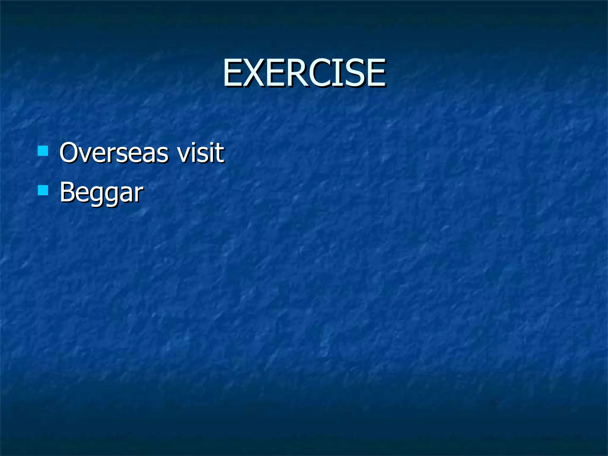 EXERCISE Overseas visit Beggar 