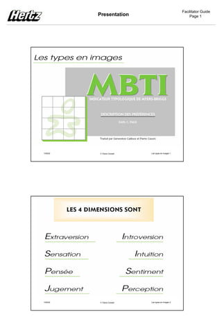 Facilitator Guide
          Presentation                                   Page 1




1/05/02    Osiris Conseil   Les types en images 1




1/05/02    Osiris Conseil   Les types en images 2
 