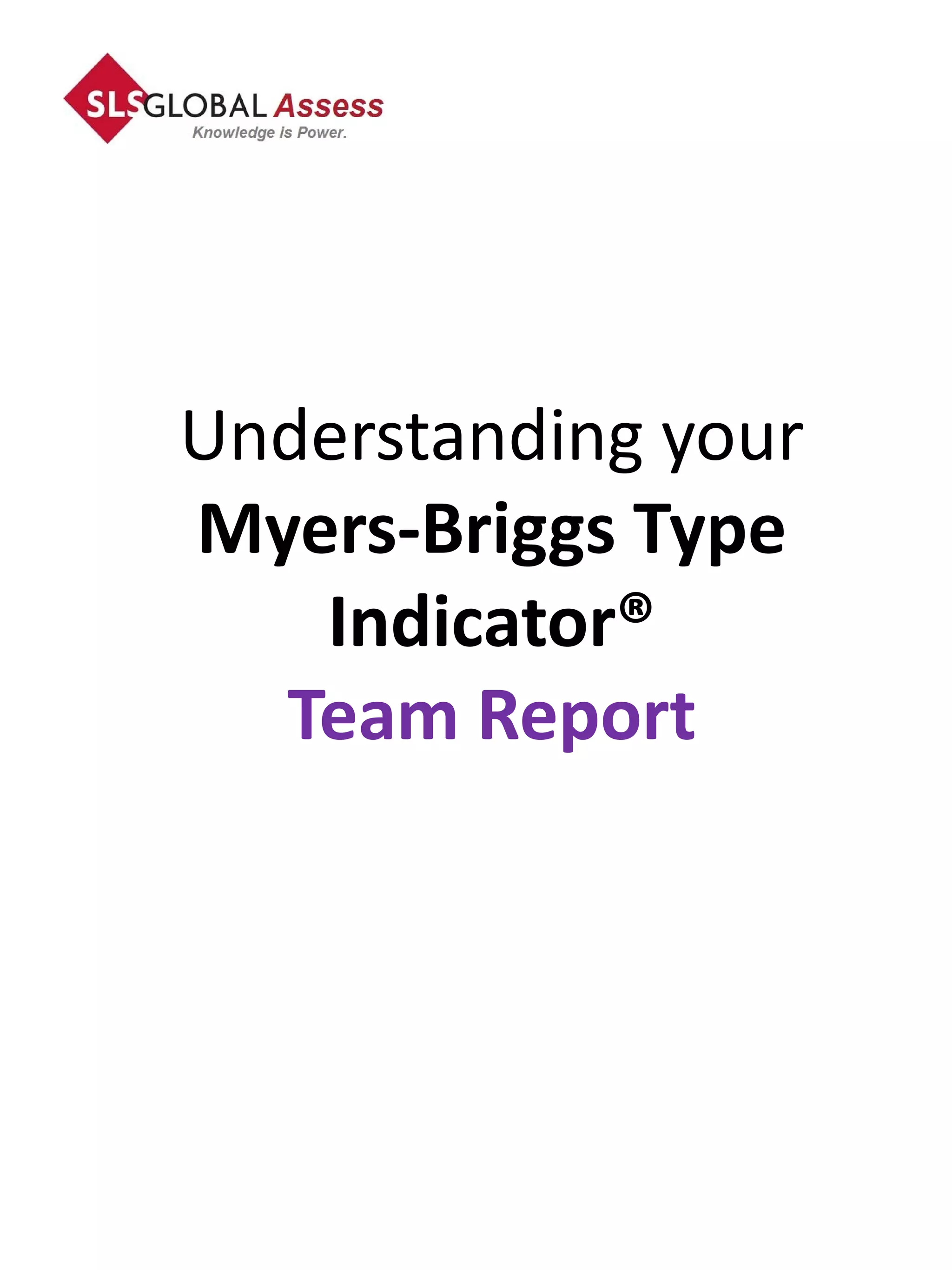 Understanding your
Myers-Briggs Type
   Indicator®
  Team Report
 
