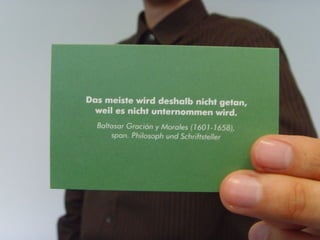 Das meiste wird deshalb nicht getan, weil es nicht unternommen wird. 