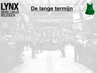 De lange termijn
 