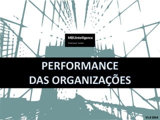 V1.2 2014
PERFORMANCE
DAS ORGANIZAÇÕES
4G - organizational development center | 4G - psico-metric test | 4G - team building software
 