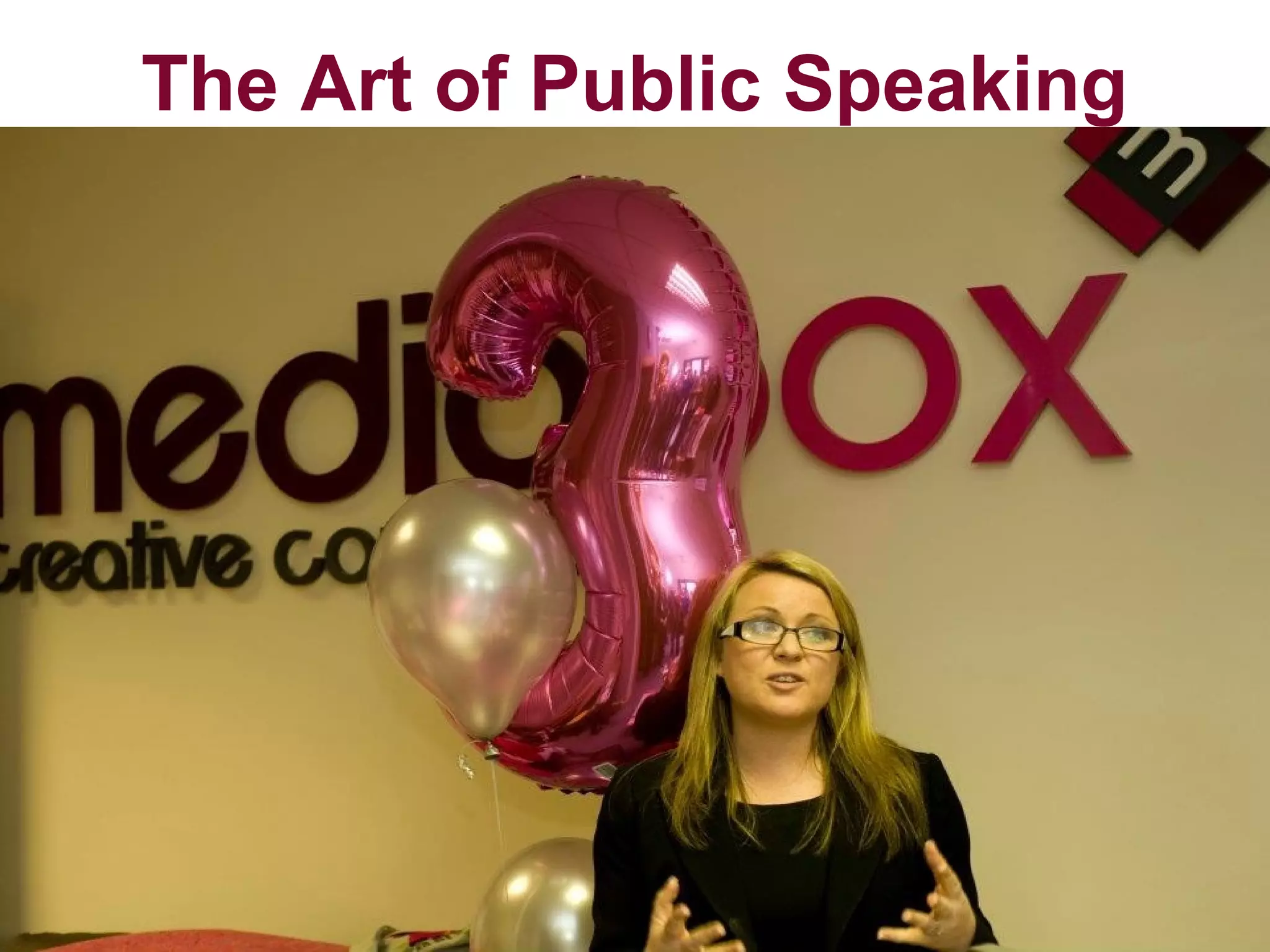 The Art of Public Speaking
 