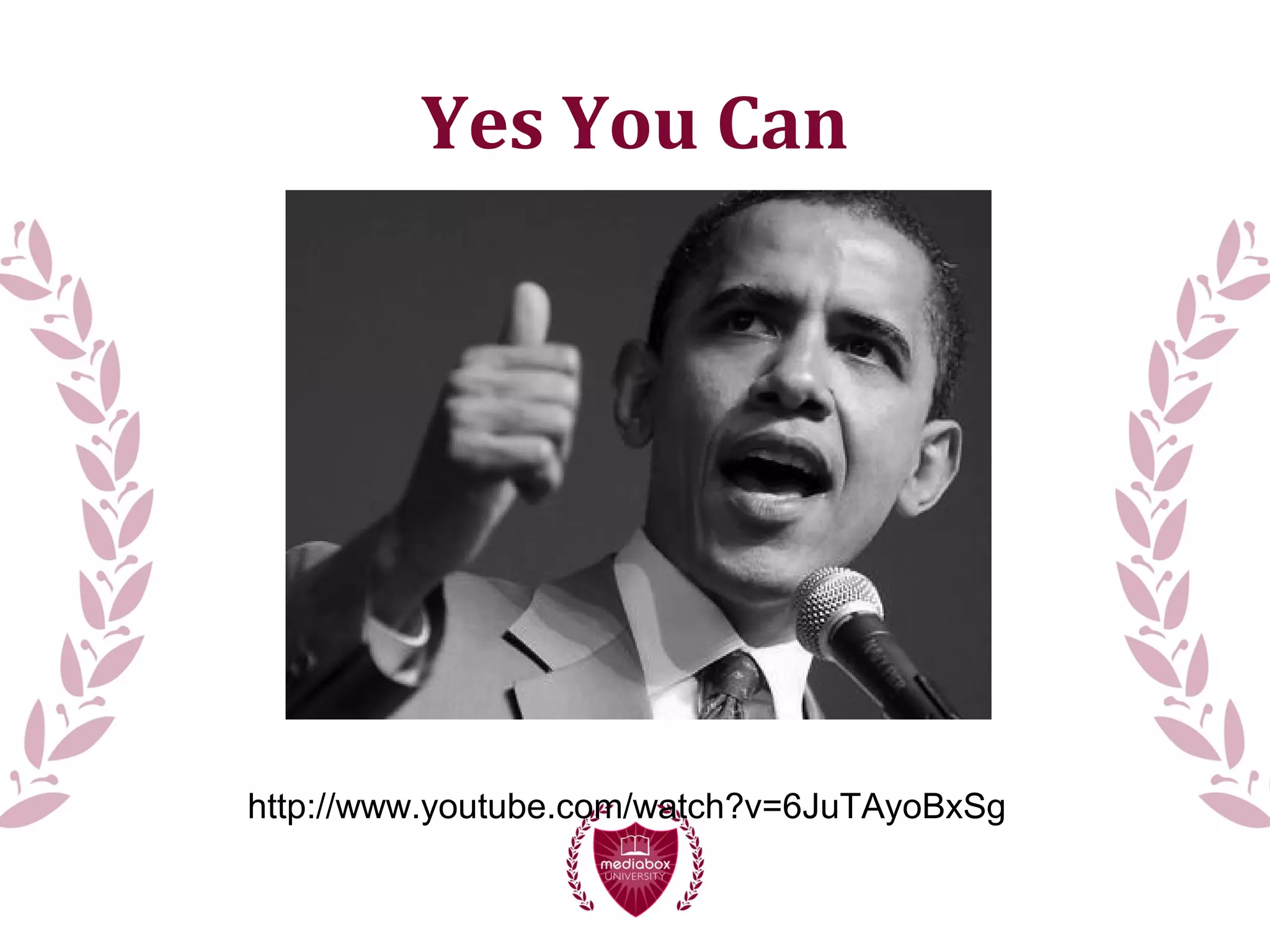 Yes You Can
http://www.youtube.com/watch?v=6JuTAyoBxSg
 