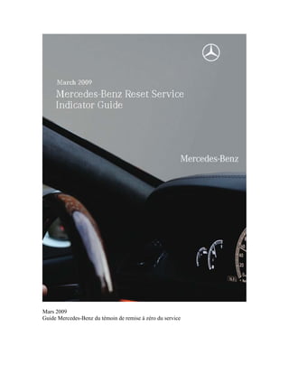 Mars 2009
Guide Mercedes-Benz du témoin de remise à zéro du service
 