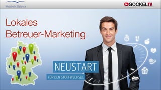 GOCKELTV
Lokales
Betreuer-Marketing
 