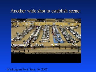 Another wide shot to establish scene: Washington Post, Sept. 16, 2007. 