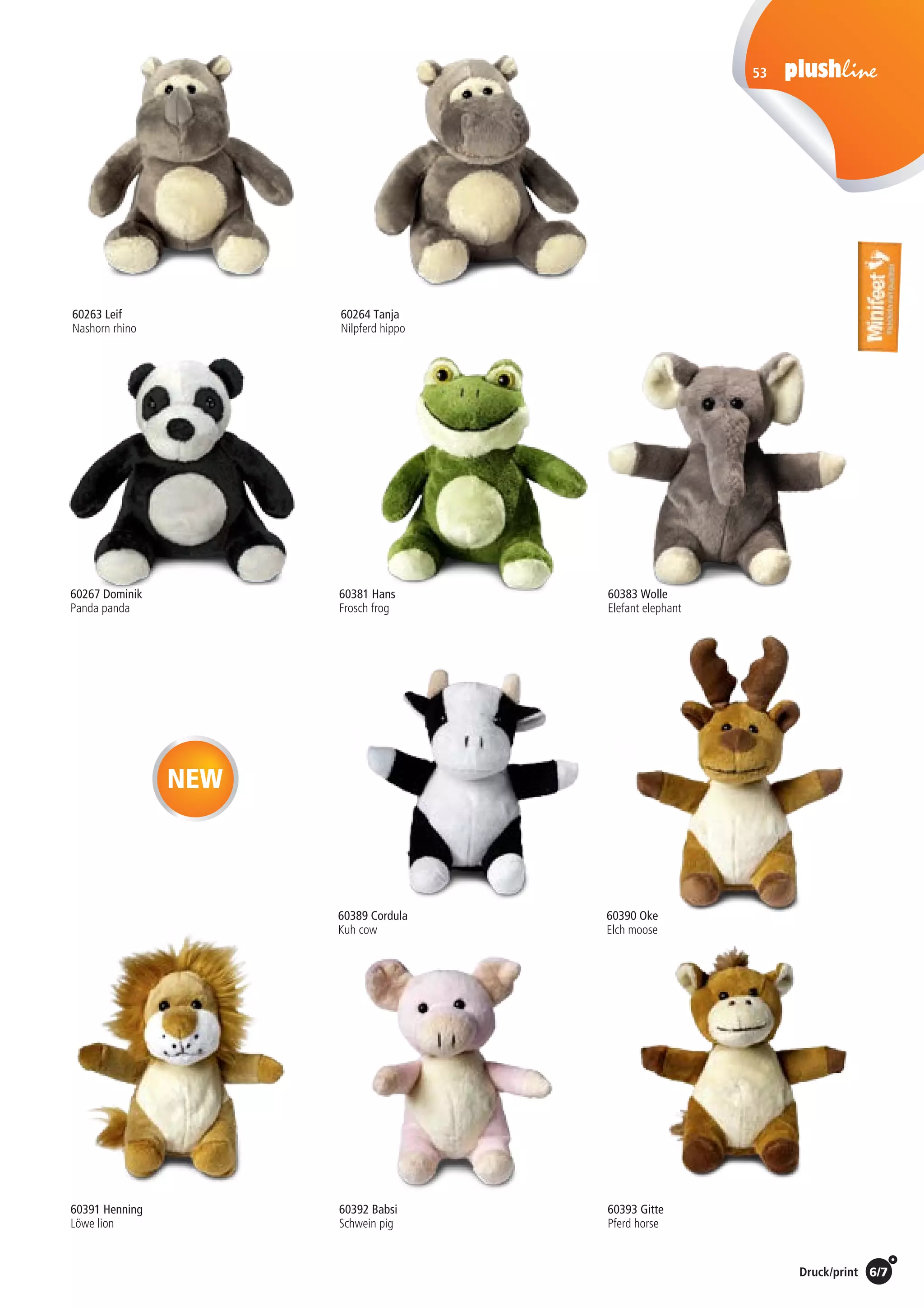 53
6/7Preise Umschlagklappe hinten | Prices inside back cover / Druck/print
60263 Leif	 60264 Tanja
Nashorn rhino	 Nilpferd hippo
60383 Wolle
Elefant elephant
60267 Dominik
Panda panda
60381 Hans
Frosch frog
NEW
60389 Cordula 	 60390 Oke
Kuh cow	 Elch moose
	
60391 Henning 	 60392 Babsi 	 60393 Gitte
Löwe lion	 Schwein pig 	 Pferd horse
 