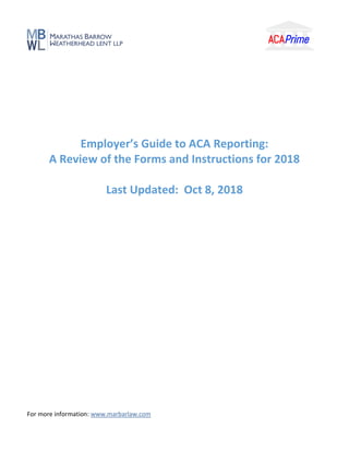 For more information: www.marbarlaw.com
Employer’s Guide to ACA Reporting:
A Review of the Forms and Instructions for 2018
Last Updated: Oct 8, 2018
 