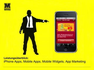 Leistungsüberblick:
iPhone Apps, Mobile Apps, Mobile Widgets, App Marketing
                                                          7
 