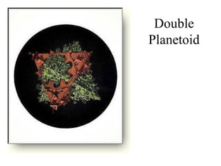 Double Planetoid 