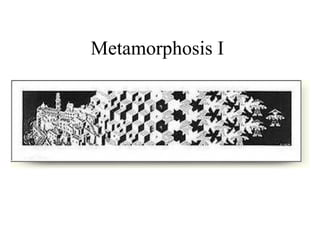 Metamorphosis I 