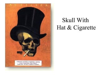 Skull With  Hat & Cigarette 