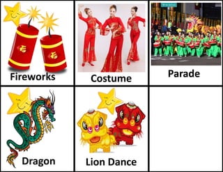 Fireworks Costume Parade
Dragon Lion Dance
 