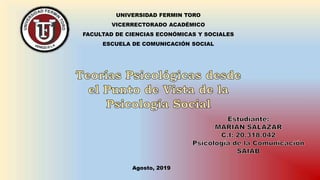 UNIVERSIDAD FERMIN TORO
VICERRECTORADO ACADÉMICO
FACULTAD DE CIENCIAS ECONÓMICAS Y SOCIALES
ESCUELA DE COMUNICACIÓN SOCIAL
Agosto, 2019
 