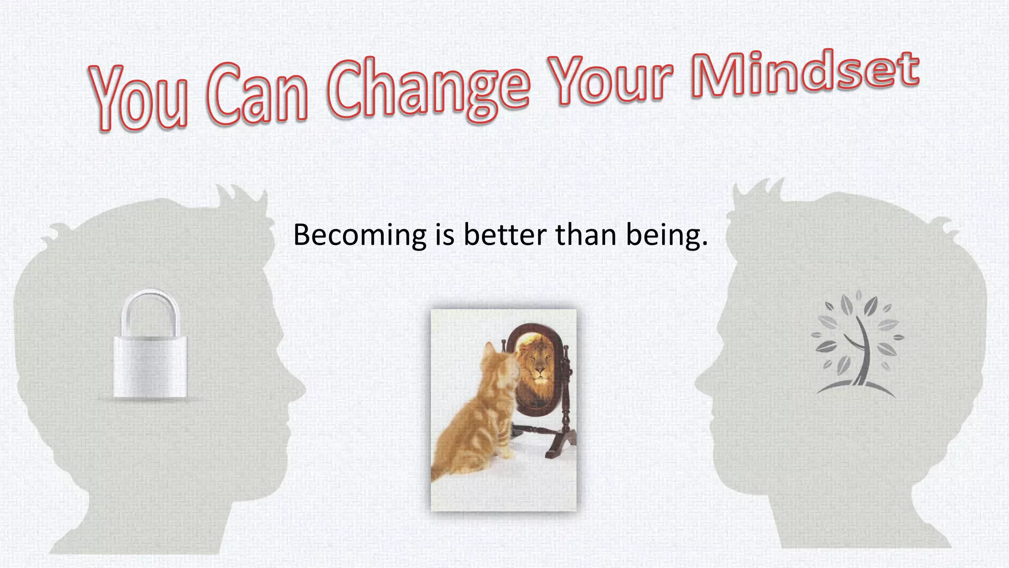 With practice, training, and above
all, method, you manage to increase
your attention, your memory, your
judgment and literally to become
more intelligent than you were before.
 