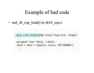 Example of bad code
• snd_sb_csp_load() in sb16_csp.c
 