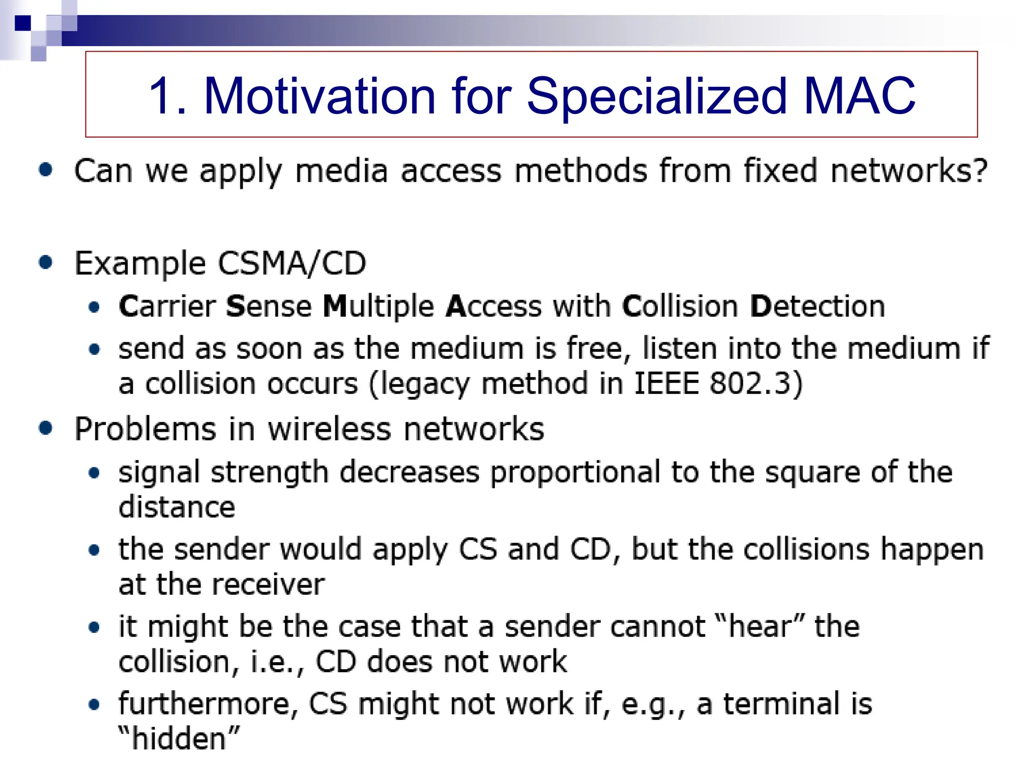 1. Motivation for Specialized MAC
 