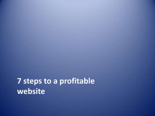 7 steps to a profitable website 