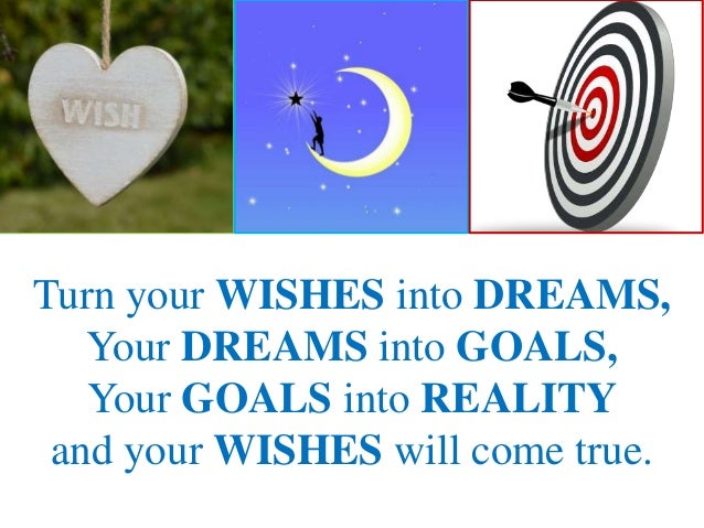 how do you make your wishes come true how do you make your wishes come true