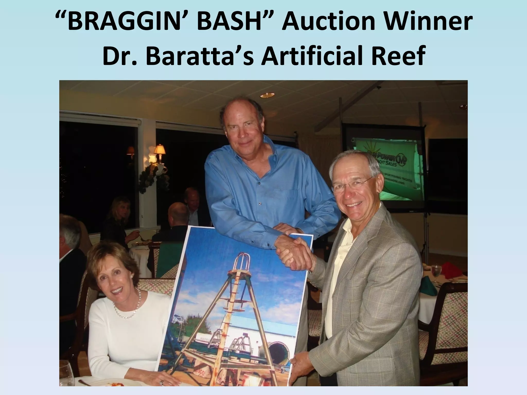 “ BRAGGIN’ BASH” Auction Winner Dr. Baratta’s Artificial Reef 