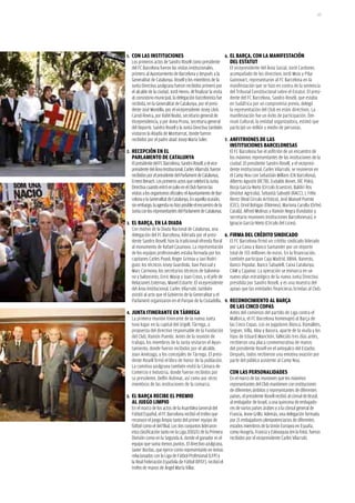 117




1.   con las instituciones                                         6.   el barça, con la manifestación
     Los primeros actos de Sandro Rosell como presidente                del estatut
     del FC Barcelona fueron las visitas institucionales,               El vicepresidente del Área Social, Jordi Cardoner,
     primero al Ayuntamiento de Barcelona y después a la                acompañado de los directivos Jordi Moix y Pilar
     Generalitat de Catalunya. Rosell y los miembros de la              Guinovart, representaron al FC Barcelona en la
     Junta Directiva azulgrana fueron recibidos primero por             manifestación que se hizo en contra de la sentencia
     el alcalde de la ciudad, Jordi Hereu. Al finalizar la visita       del Tribunal Constitucional sobre el Estatut. El presi-
     al consistorio municipal, la delegación barcelonista fue           dente del FC Barcelona, Sandro Rosell, que estaba
     recibida, en la Generalitat de Catalunya, por el presi-            en Sudáfrica por un compromiso previo, delegó
     dente José Montilla, por el vicepresidente Josep Lluís             la representación del Club en estos directivos. La
     Carod-Rovira, por Rafel Niubó, secretario general de               manifestación fue un éxito de participación. Òm-
     Vicepresidencia, y por Anna Pruna, secretaria general              nium Cultural, la entidad organizadora, estimó que
     del Deporte. Sandro Rosell y la Junta Directiva también            participó un millón y medio de personas.
     visitaron la Abadía de Montserrat, donde fueron
     recibidos por el padre abad Josep Maria Soler.               7.    anfitriones de las
                                                                        instituciones barcelonesas
2.   recepción en el                                                    El FC Barcelona fue el anfitrión de un encuentro de
     parlamento de catalunya                                            los máximos representantes de las instituciones de la
     El presidente del FC Barcelona, Sandro Rosell, y el vice-          ciudad. El presidente Sandro Rosell, y el vicepresi-
     presidente del Área Institucional, Carles Vilarrubí, fueron        dente institucional, Carles Vilarrubí, se reunieron en
     recibidos por el presidente del Parlament de Catalunya,            el Camp Nou con Sebastián Millans (CN Barcelona),
     Ernest Benach. Los primeros actos que celebró la Junta             Alberto Agustín (RCTB), Eudaldo Bonet, (RC Polo),
     Directiva cuando entró en julio en el Club fueron las              Borja García-Nieto (Círculo Ecuestre), Baldiri Ros
     visitas a los organismos oficiales: el Ayuntamiento de Bar-        (Institut Agrícola), Sebastià Salvadó (RACC), J. Félix
     celona y la Generalitat de Catalunya. En aquella ocasión,          Bentz (Real Círculo Artístico), José Manuel Puente
     sin embargo, la agenda no hizo posible el encuentro de la          (CEC), Oriol Bohigas (l’Ateneu), Mariona Carulla (Orfeó
     Junta con los representantes del Parlament de Catalunya.           Català), Alfred Molinas y Ramón Negra (fundador y
                                                                        secretario reuniones Instituciones Barcelonesas), e
3.   el barça, en la diada                                              Ignacio García-Nieto (Círculo del Liceo).
     Con motivo de la Diada Nacional de Catalunya, una
     delegación del FC Barcelona, liderada por el presi- 8. firma del crédito sindicado
     dente Sandro Rosell, hizo la tradicional ofrenda floral El FC Barcelona firmó un crédito sindicado liderado
     al monumento de Rafael Casanova. La representación por La Caixa y Banco Santander por un importe
     de los equipos profesionales estaba formada por los     total de 155 millones de euros. En la financiación,
     capitanes Carles Puyol, Roger Grimau y Javi Rodrí-      también participan Caja Madrid, BBVA, Banesto,
     guez; los técnicos Josep Guardiola, Xavi Pascual y      Banco Popular, Banco Sabadell, Caixa Catalunya,
     Marc Carmona; los secretarios técnicos de balonma-      CAM y Cajamar. La operación se enmarca en un
     no y baloncesto, Enric Masip y Joan Creus, y el jefe de nuevo plan estratégico de la nueva Junta Directiva
     Relaciones Externas, Manel Estiarte. El vicepresidente presidida por Sandro Rosell, y es una muestra del
     del Área Institucional, Carles Vilarrubí, también       apoyo que las entidades financieras brindan al Club.
     asistió al acto que el Gobierno de la Generalitat y el
     Parlament organizaron en el Parque de la Ciutadella. 9. reconocimiento al barça
                                                                        de las cinco copas
4.   Junta itinerante en tàrrega                                        Antes del comienzo del partido de Liga contra el
     La primera reunión itinerante de la nueva Junta                    Mallorca, el FC Barcelona homenajeó al Barça de
     tuvo lugar en la capital del Urgell, Tàrrega, a                    las Cinco Copas. Los ex jugadores Biosca, Ramallets,
     propuesta del directivo responsable de la Fundación                Seguer, Villa, Aloy y Basora, aparte de la viuda y los
     del Club, Ramón Puente. Antes de la reunión de                     hijos de Eduard Manchón, fallecido tres días antes,
     trabajo, los miembros de la Junta visitaron el Ayun-               recibieron una placa conmemorativa de manos
     tamiento, donde fueron recibidos por el alcalde,                   del presidente Rosell en el antepalco del Estadio.
     Joan Amézaga, y los concejales de Tàrrega. El presi-               Después, todos recibieron una emotiva ovación por
     dente Rosell firmó el libro de honor de la población.              parte del público asistente al Camp Nou.
     La comitiva azulgrana también visitó la Cámara de
     Comercio e Industria, donde fueron recibidos por                   con las personalidades
     su presidente, Delfín Rubinat, así como por otros                  En el marco de las reuniones que los máximos
     miembros de las instituciones de la comarca.                       representantes del Club mantienen con instituciones
                                                                        de diferentes ámbitos y representantes de diferentes
5.   el barça recibe el premio                                          países, el presidente Rosell recibió al cónsul de Brasil,
     al Juego limpio                                                    al embajador de Israel, a una quincena de embajado-
     En el marco de los actos de la Asamblea General del                res de varios países árabes y a la cónsul general de
     Fútbol Español, el FC Barcelona recibió el trofeo que              Francia, Anne Grillo. Además, una delegación formada
     reconoce el juego limpio tanto del primer equipo de                por 21 embajadores plenipotenciarios de diferentes
     fútbol como el del filial. Los dos conjuntos lideraron             estados miembros de la Unión Europea en España,
     esta clasificación tanto en la Liga 2010/11 de la Primera          como Hungría, Francia y Eslovaquia (en la foto), fueron
     División como en la Segunda A, donde el ganador es el              recibidos por el vicepresidente Carles Vilarrubí.
     equipo que suma menos puntos. El directivo azulgrana,
     Javier Bordas, que ejerce como representante en temas
     relacionados con la Liga de Fútbol Profesional (LFP) y
     la Real Federación Española de Fútbol (RFEF), recibió el
     trofeo de manos de Ángel María Villar.
 