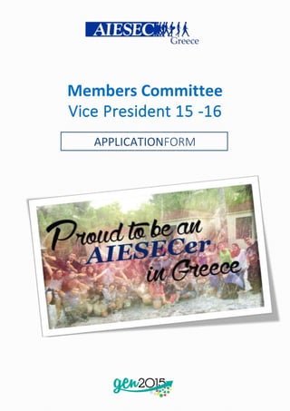 Members Committee
Vice President 15 -16
APPLICATIONFORM
 