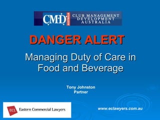 Managing Duty of Care in Food and Beverage DANGER ALERT 