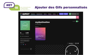 Ajouter des Gifs personnalisés
 