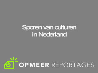 Sporen van culturen in Nederland 