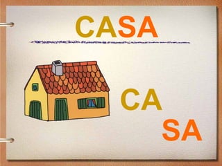 CASA
CA
SA
 