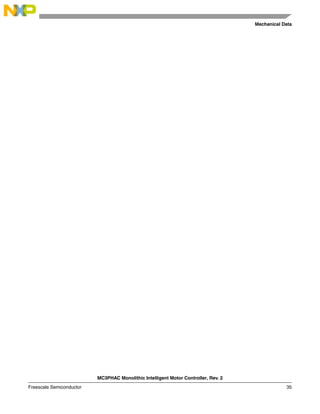 Mechanical Data
MC3PHAC Monolithic Intelligent Motor Controller, Rev. 2
Freescale Semiconductor 35
 