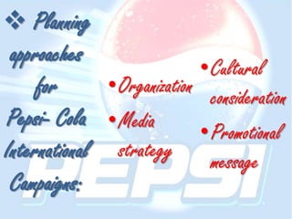 More than 150,000 employeesPepsi’s competitionCoca Cola and it created the “the cola wars” in the 1960’sCultural consideration