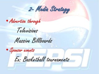  Planning approaches for Pepsi- Cola International Campaigns: