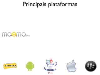 Principais plataformas
 