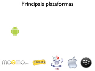 Principais plataformas
 