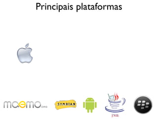 Principais plataformas
 