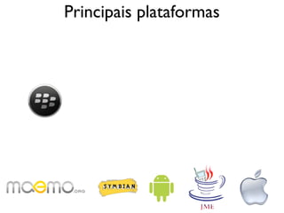 Principais plataformas
 
