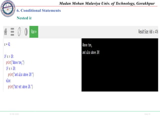 25-09-2020 Side 45
Madan Mohan Malaviya Univ. of Technology, Gorakhpur
6. Conditional Statements
Nested if
 