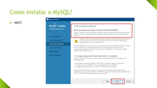Como instalar o MySQL?
 NEXT.
 